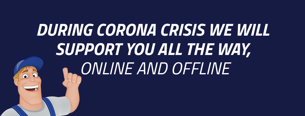 During Corona crisis we will support you all the way Corona